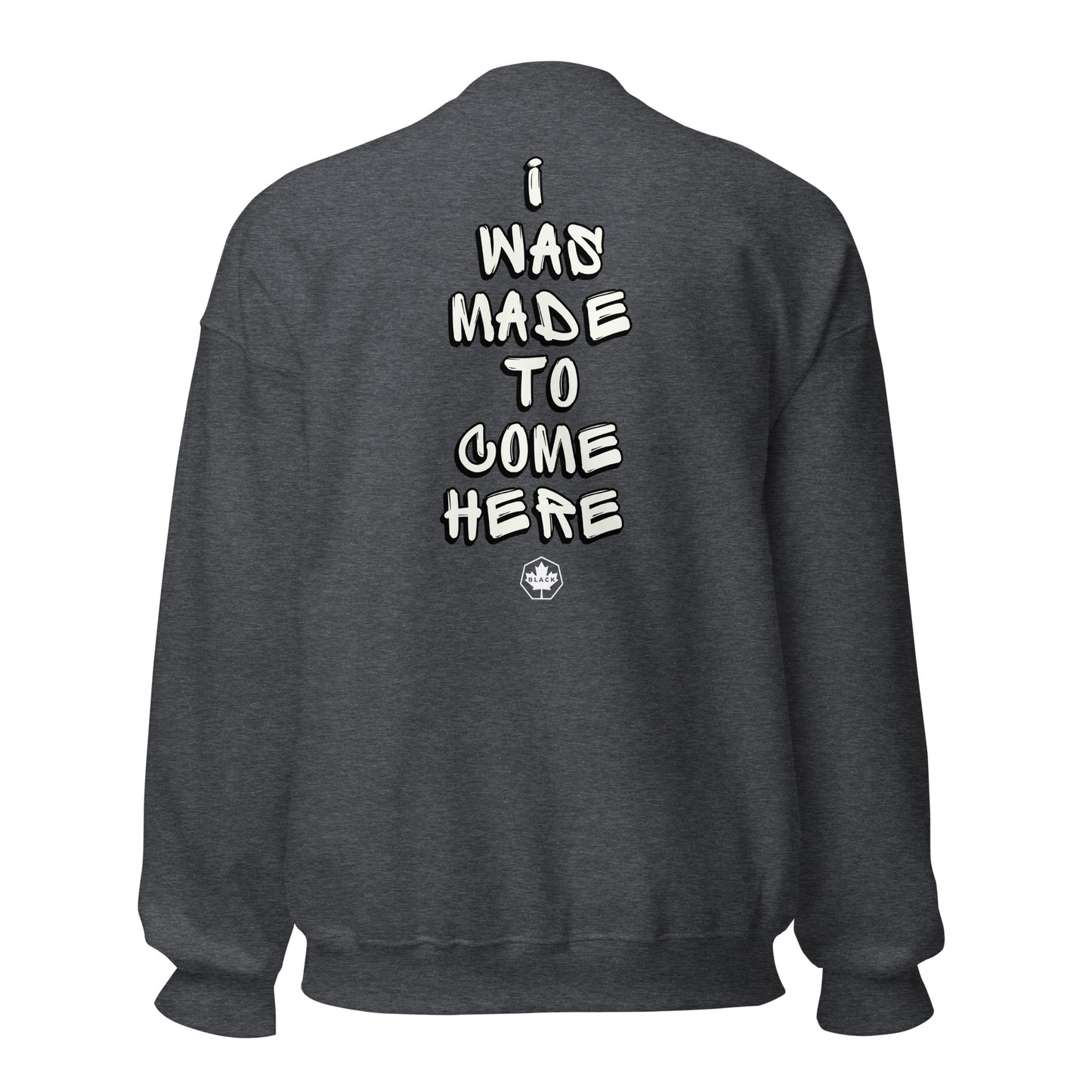 Black Maple - Social Series - Made to Come Crew Sweatshirt