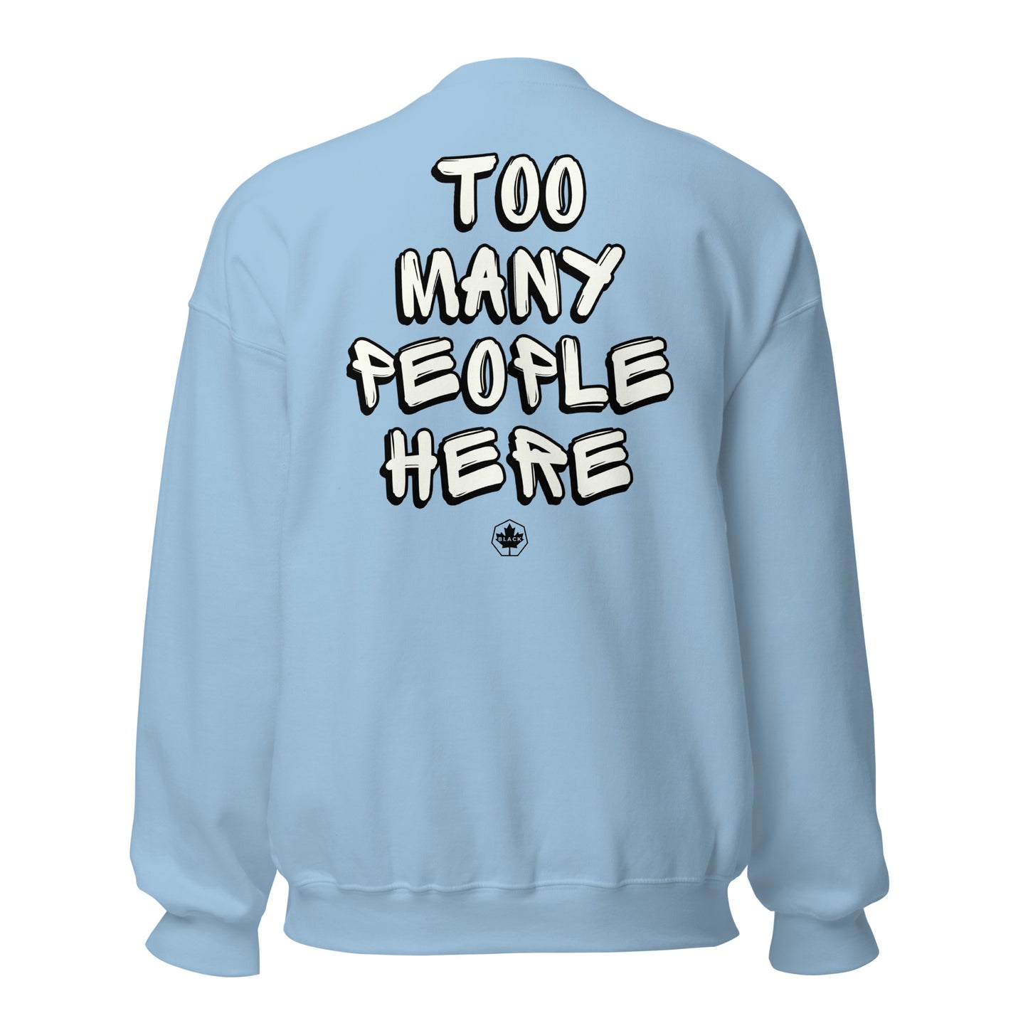 Black Maple - Social Series - Too Many Crew Sweatshirt